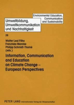 Walter Leal Filho, Franziska Mannke, Philipp Schmidt-Thomé - Information, Communication and Education on Climate Change – European Perspectives, Inbunden