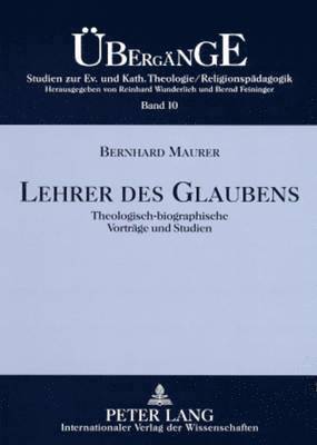 Bernhard Maurer, Bernd Feininger - Lehrer Des Glaubens, Häftad