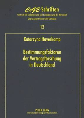 Katarzyna Haverkamp, Kilian Bizer, Cege - Centrum Für Europa- - Bestimmungsfaktoren Der Vertragsforschung in Deutschland, Häftad