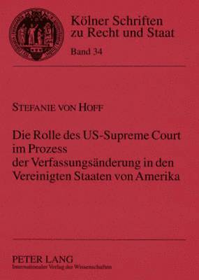 bokomslag Die Rolle Des Us-Supreme Court Im Prozess Der Verfassungsaenderung in Den Vereinigten Staaten Von Amerika