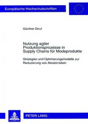 Günther Diruf - Nutzung Agiler Produktionsprozesse in Supply Chains Fuer Modeprodukte, Häftad