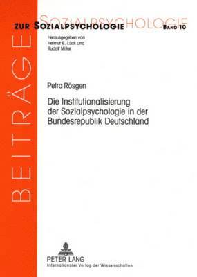 Petra Rösgen, Helmut E Lück, Rudolf Miller - Institutionalisierung Der Sozialpsychologie in Der Bundesrepublik Deutschland, Häftad
