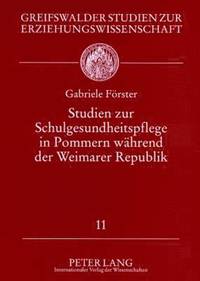 bokomslag Studien Zur Schulgesundheitspflege in Pommern Waehrend Der Weimarer Republik