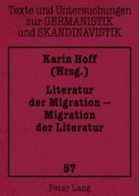 bokomslag Literatur der Migration - Migration der Literatur