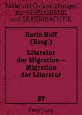 bokomslag Literatur der Migration - Migration der Literatur