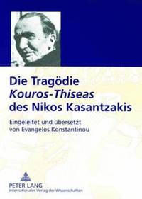 bokomslag Die Tragoedie Kouros-Thiseas Des Nikos Kasantzakis