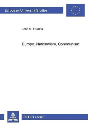 José Faraldo - Europe, Nationalism, Communism, Häftad