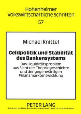 Michael Knittel, Peter Spahn - Geldpolitik Und Stabilitaet Des Bankensystems, Häftad
