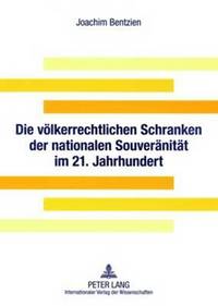 bokomslag Die Voelkerrechtlichen Schranken Der Nationalen Souveraenitaet Im 21. Jahrhundert