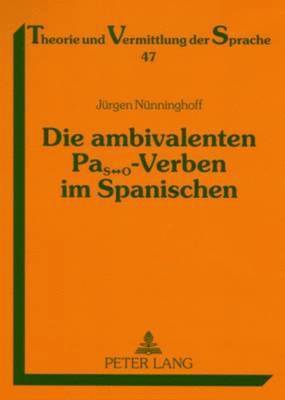 Jürgen Nünninghoff, Franz-Josef Klein - Die Ambivalenten Pas↔o-Verben Im Spanischen, Häftad