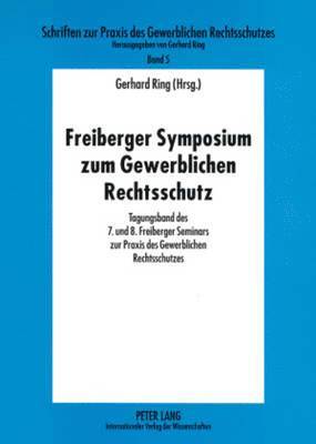 bokomslag Freiberger Symposium Zum Gewerblichen Rechtsschutz