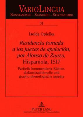 bokomslag Residencia Tomada a Los Jueces de Apelacin, Por Alonso de Zuazo, Hispaniola, 1517