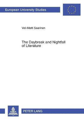 bokomslag Daybreak and Nightfall of Literature
