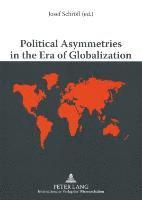 bokomslag Political Asymmetries in the Era of Globalization