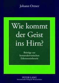 bokomslag Wie Kommt Der Geist Ins Hirn?