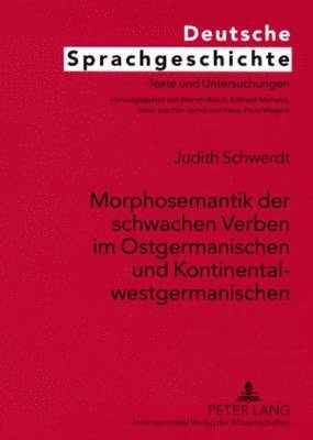 Morphosemantik Der Schwachen Verben Im Ostgermanischen Und Kontinentalwestgermanischen 1