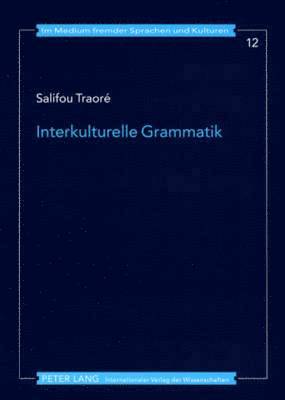 Salifou Traoré, Lutz Götze - Interkulturelle Grammatik, Häftad