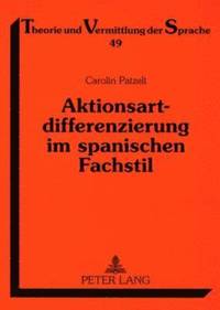 bokomslag Aktionsartdifferenzierung Im Spanischen Fachstil