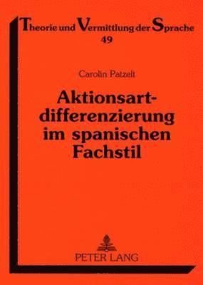 Carolin Patzelt, Werner Forner - Aktionsartdifferenzierung Im Spanischen Fachstil, Häftad
