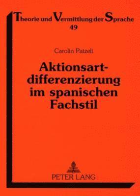 bokomslag Aktionsartdifferenzierung Im Spanischen Fachstil