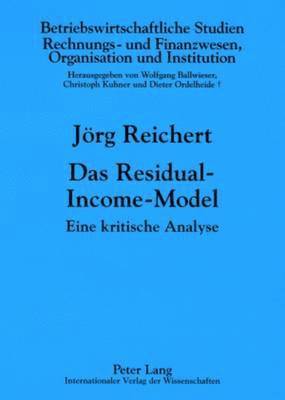 Jörg Reichert, Jorg Reichert, Wolfgang Ballwieser - Das Residual-Income-Model, Häftad