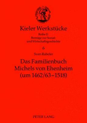bokomslag Das Familienbuch Michels Von Ehenheim (Um 1462/63-1518)