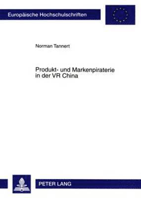 bokomslag Produkt- Und Markenpiraterie in Der VR China