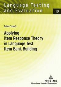 bokomslag Applying Item Response Theory in Language Test Item Bank Building
