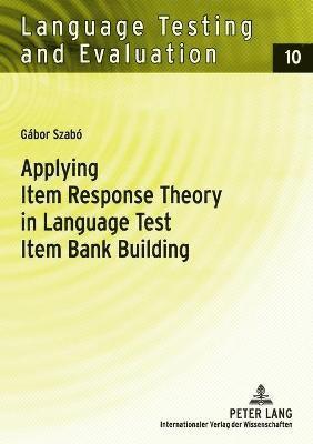 Applying Item Response Theory in Language Test Item Bank Building 1
