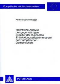 bokomslag Rechtliche Analyse Der Gegenwaertigen Struktur Der Regionalen Entwicklungszusammenarbeit Der Europaeischen Gemeinschaft