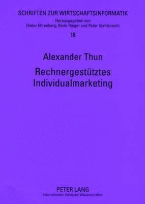 Alexander Thun, Peter Stahlknecht - Rechnergestuetztes Individualmarketing, Häftad