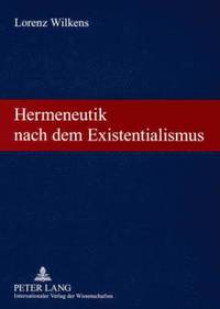 bokomslag Hermeneutik Nach Dem Existentialismus