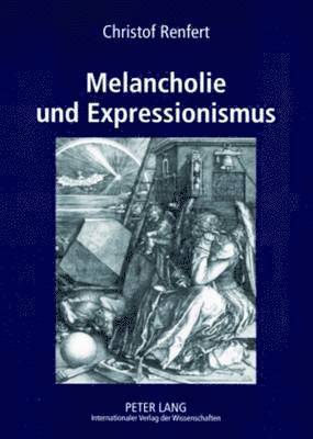 bokomslag Melancholie Und Expressionismus