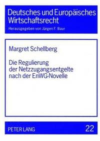 bokomslag Die Regulierung Der Netzzugangsentgelte Nach Der Enwg-Novelle