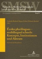 Ecoles plurilingues - multilingual schools: Konzepte, Institutionen und Akteure 1