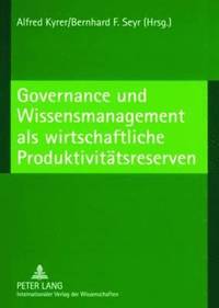 bokomslag Governance Und Wissensmanagement ALS Wirtschaftliche Produktivitaetsreserven