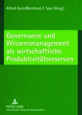 Governance Und Wissensmanagement ALS Wirtschaftliche Produktivitaetsreserven 1