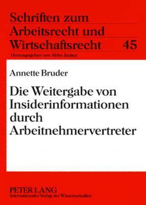 bokomslag Die Weitergabe Von Insiderinformationen Durch Arbeitnehmervertreter