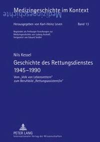 bokomslag Geschichte Des Rettungsdienstes 1945-1990
