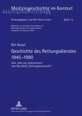 bokomslag Geschichte Des Rettungsdienstes 1945-1990