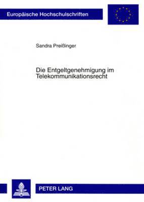 Die Entgeltgenehmigung Im Telekommunikationsrecht 1