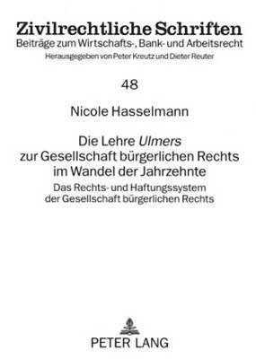 Nicole Hasselmann, Peter Kreutz - Lehre «Ulmers» Zur Gesellschaft Buergerlichen Rechts Im Wandel Der Jahrzehnte, Häftad