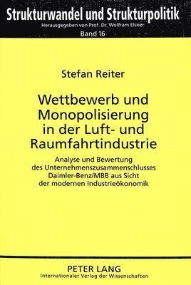 bokomslag Wettbewerb Und Monopolisierung in Der Luft- Und Raumfahrtindustrie