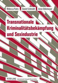 bokomslag Transnationale Kriminalitaetsbekaempfung Und Sexindustrie