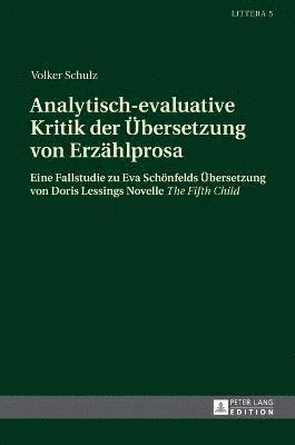 Volker Schulz - Analytisch-evaluative Kritik der Uebersetzung von Erzaehlprosa, Inbunden