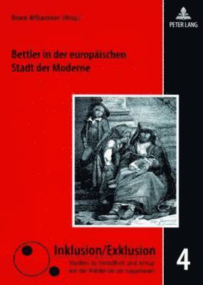 Andreas Gestrich, Beate Althammer - Bettler in Der Europaeischen Stadt Der Moderne, Häftad