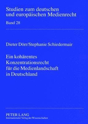 bokomslag Ein Kohaerentes Konzentrationsrecht Fuer Die Medienlandschaft in Deutschland