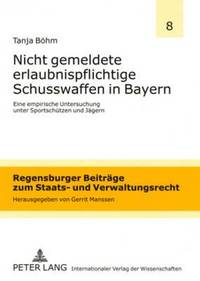 bokomslag Nicht Gemeldete Erlaubnispflichtige Schusswaffen in Bayern