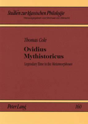 Thomas Cole, Michael Von Albrecht, Christiane Von Albrecht - Ovidius Mythistoricus, Häftad