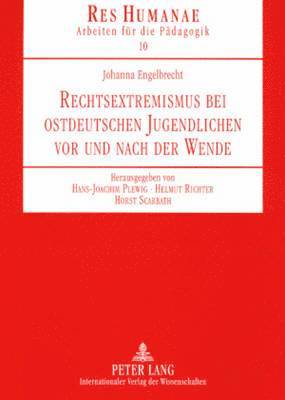 Rechtsextremismus Bei Ostdeutschen Jugendlichen VOR Und Nach Der Wende 1